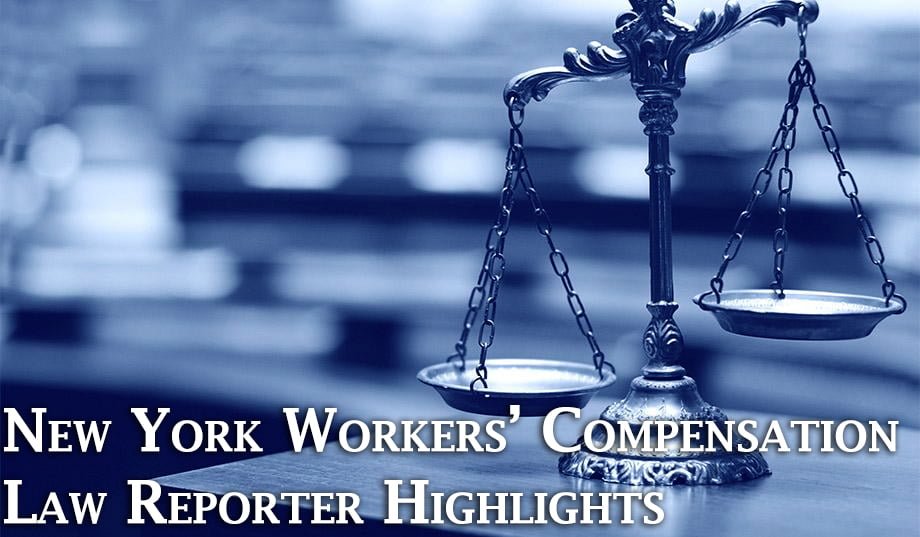 NY Workers' Compensation Monthly Highlights Law Reporter